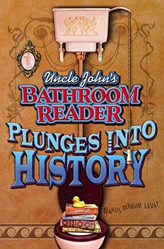 Book cover for Uncle John's Bathroom Reader Plunges into History (Uncle John Presents) by Bathroom Readers' Institute