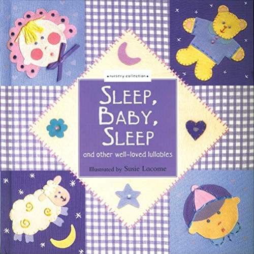 Book cover for Sleep, Baby, Sleep: And Other Well-Loved Lullabies, A Nursery Collection Book by Lacome, Susie