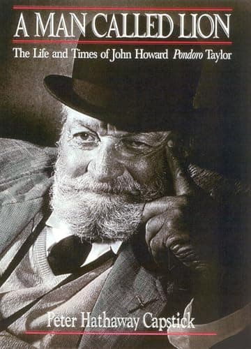 Book cover for A Man Called Lion: The Life and Times of John Howard Pondoro Taylor by Peter Hathaway Capstick