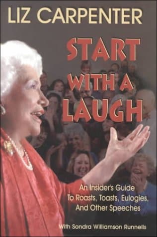 Book cover for Start With a Laugh: An Insider's Guide to Roasts, Toasts, Eulogies, and Other Speeches by Liz Carpenter