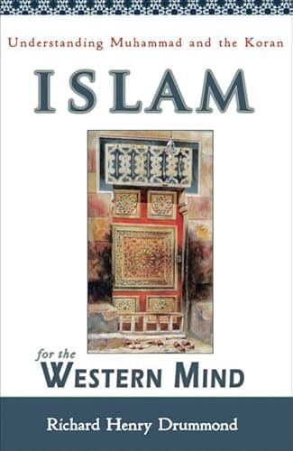 Book cover for Islam for the Western Mind: Understanding Muhammad and the Koran by Drummond, Richard Henry