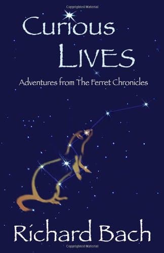 Book cover for Curious Lives: Adventures from the Ferret Chronicles by Bach, Richard