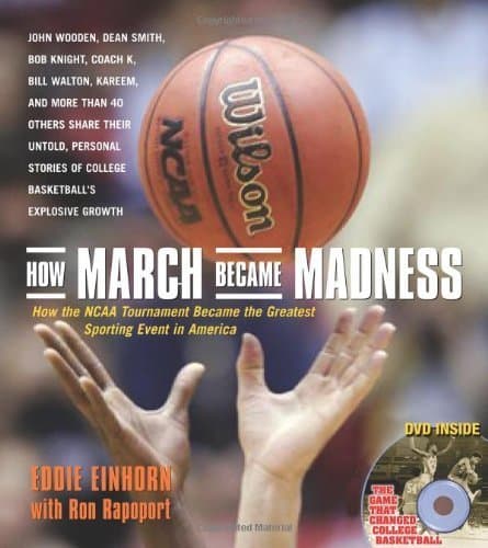 Book cover for How March Became Madness: How the NCAA Tournament Became the Greatest Sporting Event in America by Eddie Einhorn