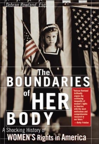 Book cover for Boundaries of Her Body: A Troubling History of Women's Rights in America by Rowland, Debran