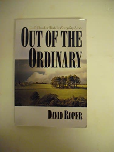 Book cover for Out Of The Ordinary: God's Hand at Work in Everyday Lives by David Roper