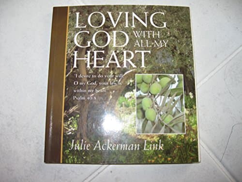 Book cover for Loving God With All My Heart by Julie Ackerman Link