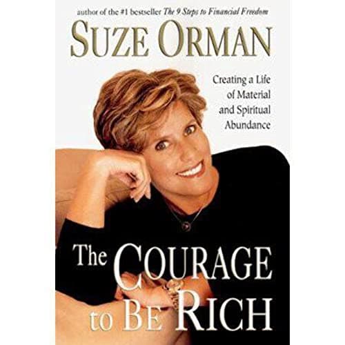 Book cover for The Courage to Be Rich: Creating a Life of Material and Spiritual Abundance by Orman, Suze