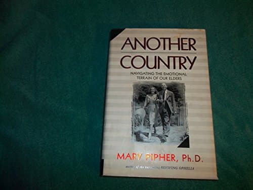 Book cover for Another Country: Navigating the Emotional Terrain of Our Elders by Pipher, Mary
