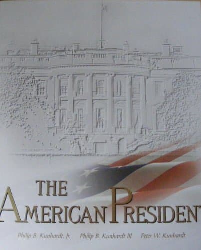 Book cover for The American President: The Human Drama of Our Nation's Highest Office by Kunhardt, Philip B.