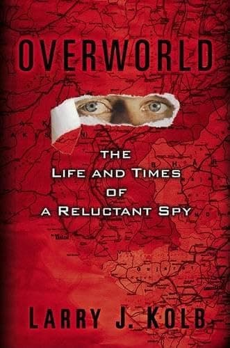 Overworld: The Life and Times of a Reluctant Spy
