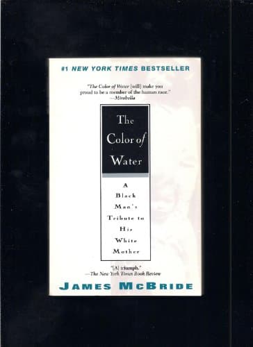 Book cover for The Color of Water: A Black Man's Tribute to His White Mother by McBride, James