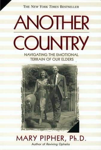 Book cover for Another Country: Navigating the Emotional Terrain of Our Elders by Pipher PhD, Mary