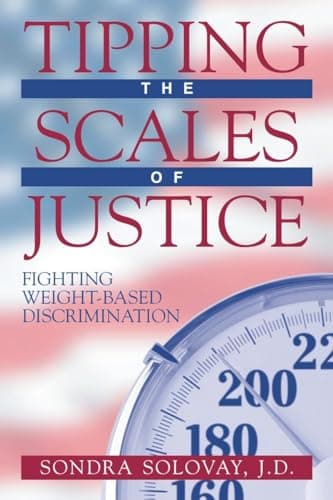 Book cover for Tipping the Scales of Justice: Fighting Weight Based Discrimination by Solovay, Sondra