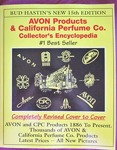 Book cover for Bud Hastin's Avon & C.P.C. Collector's Encyclopedia: The Official Guide for Avon Bottle Collectors (15th ed) by Bud Hastins
