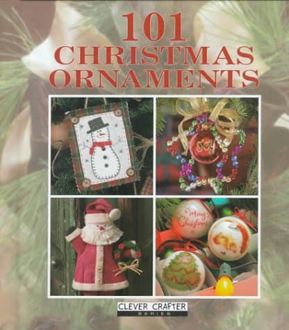 Book cover for 101 Christmas Ornaments (Clever Crafter Series) by leisure-arts-staff