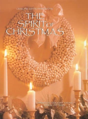 Book cover for The Spirit of Christmas: Creative Holiday Ideas by Leisure Arts
