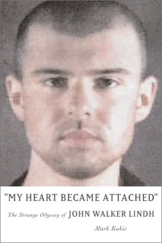 Book cover for My Heart Became Attached: The Strange Journey of John Walker Lindh by Kukis, Mark