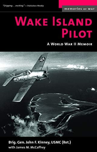 Book cover for Wake Island Pilot: A World War II Memoir (Memories of War) by Kinney, John F.