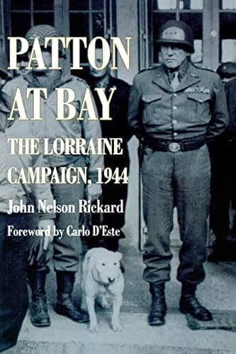Book cover for Patton At Bay: The Lorraine Campaign, 1944 by Rickard, John Nelson