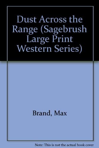 Dust Across the Range (Sagebrush Large Print Western Series)