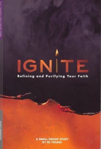 Book cover for Ignite: Refining and Purifying Your Faith by Ed Young