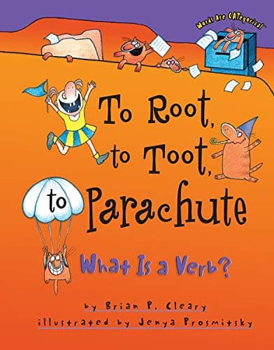 Book cover for To Root, to Toot, to Parachute: What Is a Verb? (Words are Categorical) by Cleary, Brian P.