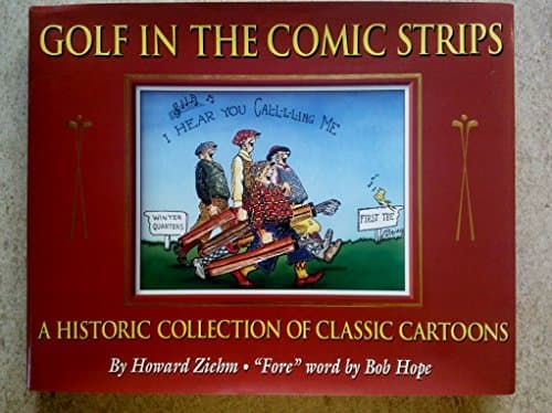 Book cover for Golf in the Comic Strips: A Historic Collection of Classic Cartoons by Ziehm, Howard