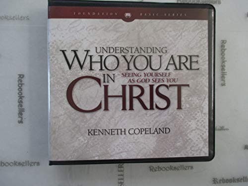 Book cover for Understanding Who You Are in Christ by Kenneth Copeland on 8 Audio CD's (Foundation Basic Series, #3 by Kenneth Copeland