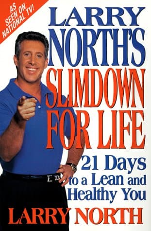 Larry North's Slimdown For Life: 21 Days to a Lean and Healthy You