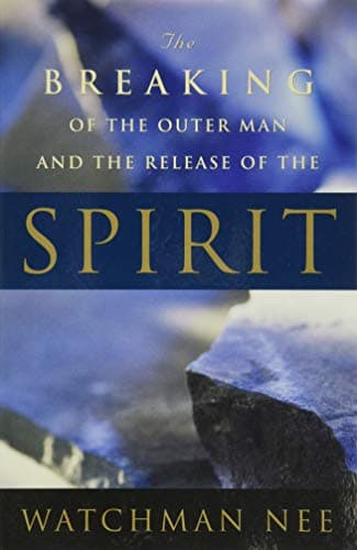 Book cover for The Breaking of the Outer Man and the Release of the Spirit by Nee, Watchman