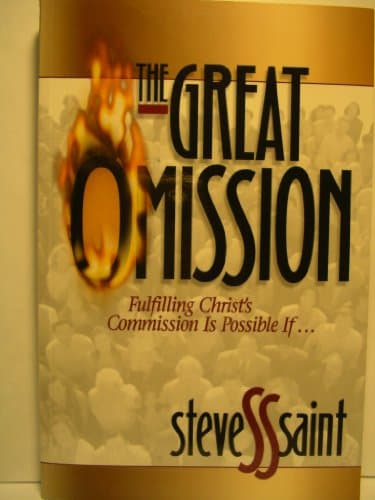 Book cover for The Great Omission: Fulfilling Christ's Commission Completely by Saint, Steve