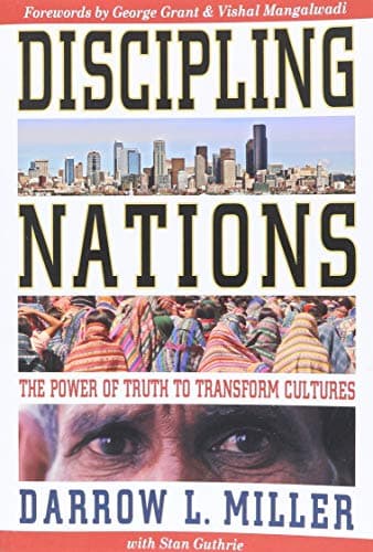 Discipling Nations: The Power of Truth to Transform Cultures