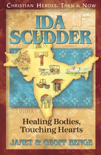 Book cover for Ida Scudder: Healing Bodies, Touching Hearts (Christian Heroes: Then and Now) by Benge, Janet