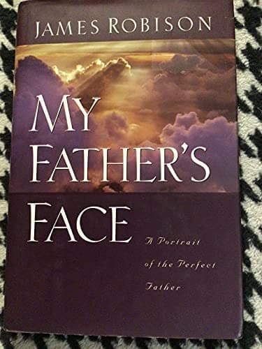 Book cover for My Father's Face: A Portrait of the Perfect Father by Robison, James