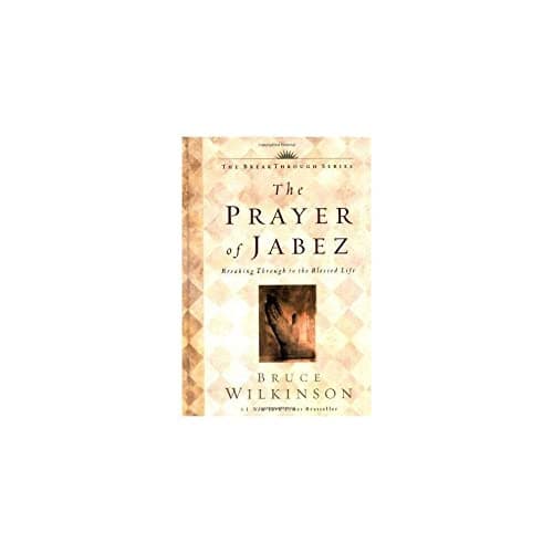 Book cover for The Prayer of Jabez: Breaking Through to the Blessed Life by Bruce H. Wilkinson