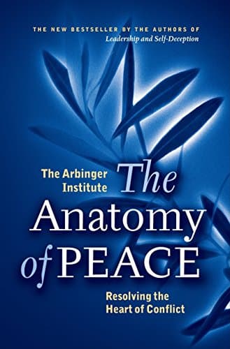Book cover for The Anatomy of Peace: Resolving the Heart of Conflict by The Arbinger Institute