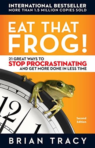 Book cover for Eat That Frog!: 21 Great Ways to Stop Procrastinating and Get More Done in Less Time by Tracy, Brian
