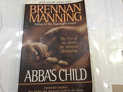 Book cover for Abba's Child: The Cry of the Heart for Intimate Belonging by Manning, Brennan