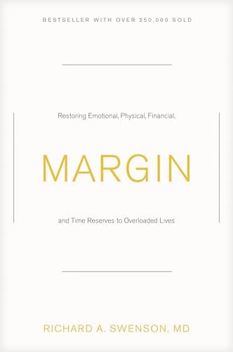 Book cover for Margin: Restoring Emotional, Physical, Financial, and Time Reserves to Overloaded Lives by Richard Swenson