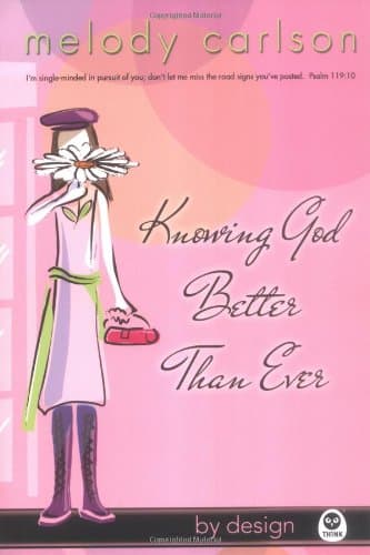 Book cover for Knowing God Better Than Ever (By Design Series, Book 1) by Carlson, Melody