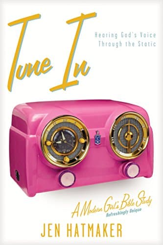 Book cover for Tune In: Hearing God's Voice Through the Static (A Modern Girl's Bible Study) by Hatmaker, Jen