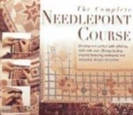 Book cover for The Complete Needlepoint Course: 25 Step-by-Step Projects: Traditional and New Canvas Designs by Pearson, Anna