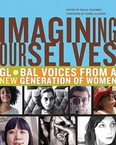 Book cover for Imagining Ourselves: Global Voices from a New Generation of Women by Paula Goldman