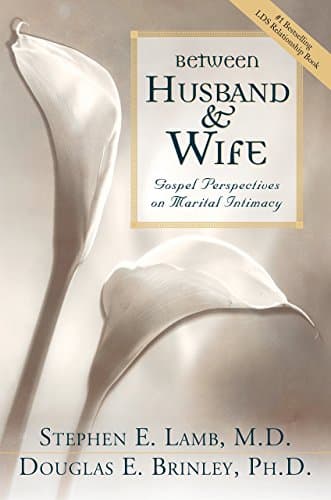 Book cover for Between Husband & Wife: Gospel Perspectives on Marital Intimacy by Lamb, Stephen E.