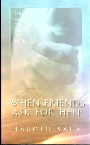 Book cover for When Friends Ask for Help: Biblical Advice on Counseling Friends in Need by Sala, Harold J.