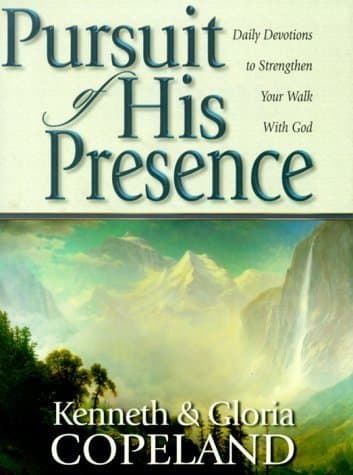 Book cover for Pursuit of His Presence: Daily Devotional by Copeland, Kenneth