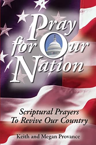 Book cover for Pray for Our Nation: Scriptural Prayers to Revive Our Country by Keith Provance