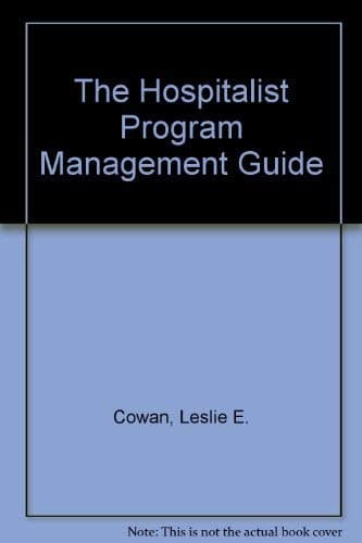 Book cover for The Hospitalist Program Management Guide by Cowan, Leslie E.