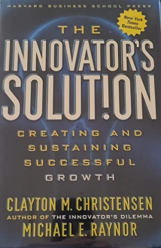 Book cover for The Innovator's Solution: Creating and Sustaining Successful Growth by Christensen, Clayton M.