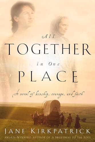 Book cover for All Together in One Place (Kinship and Courage Series #1) by Jane Kirkpatrick